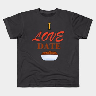 I Love Date Kids T-Shirt